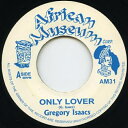 【新品】英7” Gregory Isaacs Only Lover AM31 African Museum /00050(2)