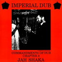 【新品】英LP Jah Shaka Commandments Of Dub 8: Imperial Dub SHAKALP868 Jah Shaka /0023...