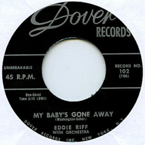 ・アーティスト Eddie Riff ・タイトル My Baby's Gone Away / Ain't That Lovin' You Baby ・レーベル・型番 Dover DOVER102 ・フォーマット 7" ・コンディション(盤)...