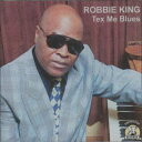 【新品】英CD Robbie King Tex Me Blues CD79521 Composition Records /00108