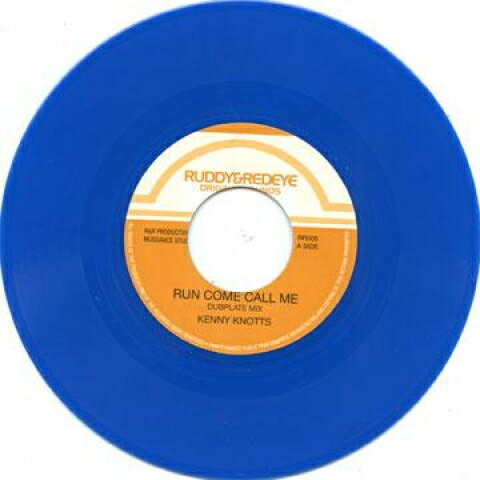 【新品】英7” Kenny Knots Run Come Call Me (Dubplate Mix) (Blue or Purple or RR005 Ruddy & Redeye/Unity /00052 【新品】英7” Kenny Knots Run Come Call Me (Dubplate Mix) (Blue or Purple or RR005 Ruddy & Redeye/Unity /00052
