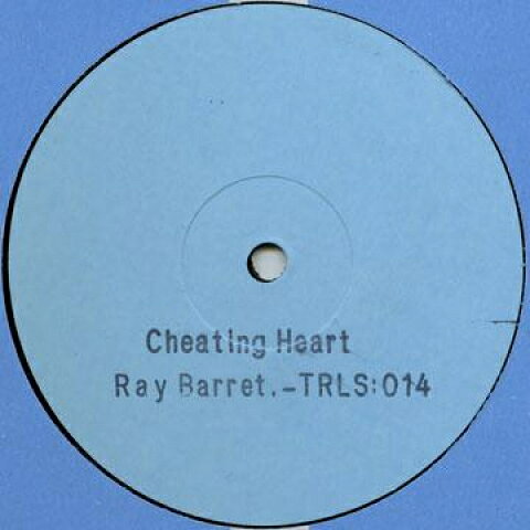 英12” Ray Barrett; Unknown / Unknown Cheating Heart; Unknown / Unknown TRLS014 Blank /00210