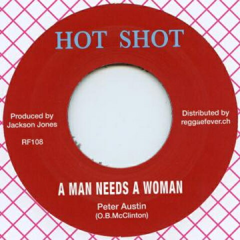 【新品】スイス7” Peter Austin A Man Needs A Woman / Set Me Free RF108 Hot Shot/Reggae Feve /00048