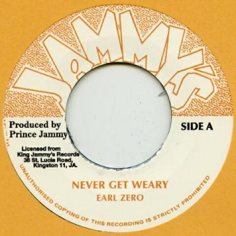 【新品】英7” Earl Zero Never Get Weary / Dub J004 Jammys /00048 【新品】英7” Earl Zero Never Get Weary / Dub J004 Jammys /00048