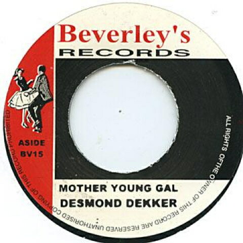 【新品】英7” Desmond Dekker Mother Young Gal BV15 Beverleys /00049 【新品】英7” Desmond Dekker Mother Young Gal BV15 Beverleys /00049