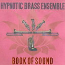 【新品】英2LP Hypnotic Brass Ensemble Book Of Sound (2LP) HJRLP74 Honest Jons /00400