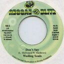 【新品】ジャマイカ7” Wailing Souls Dont Say none Reggae Blitz /00048