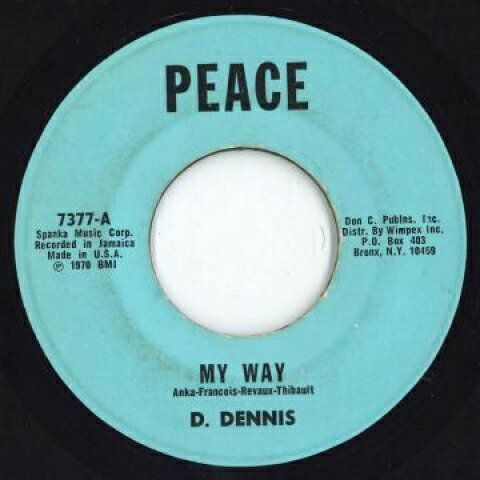 【新品】ジャマイカ7” D Dennis My Way / Nothing Has Changed 7377 Peace /00048