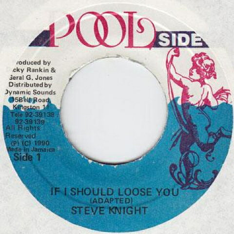 ジャマイカ7” Steve Knight If I Should Loose You none Pool Side /00048