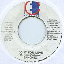 【新品】ジャマイカ7” Sanchez Do It For Love / Version ECR087 East Coast Records /00048