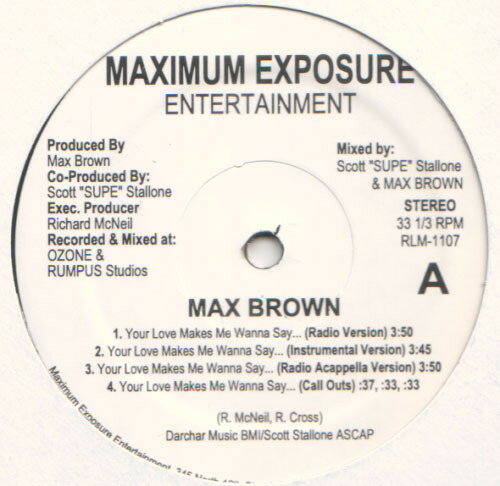 【中古】米12” Max Brown Your Love Makes Me Wanna Say... RLM1107 Maximum Exposure Ent /00250