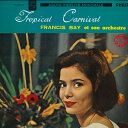 【中古】LP Francis Bay et Son Orchestra Tropical Carnival FL5009 PHILIPS /00260
