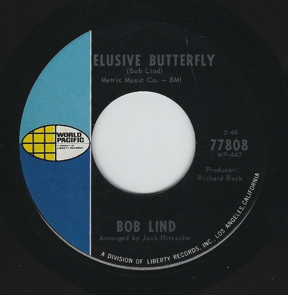 7” Bob Lind Elusive Butterfly / Cheryls Goin Home 77808 World Pacific Record /00080