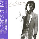 【中古】LP 浜田省吾 Mind Screen 25AH711 CBS SONY /00260