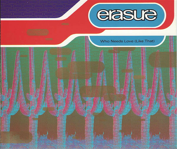 CD Erasure Who Needs Love (Like That) CDMUTE150 Mute /00110