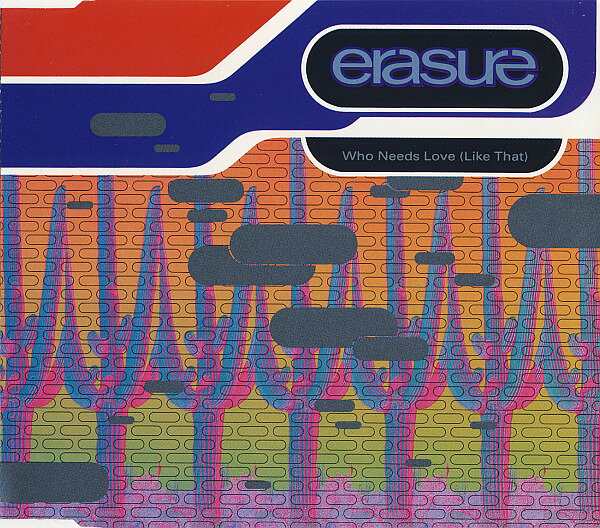 CD Erasure Who Needs Love (Like That) LCDMUTE150 Mute /00110