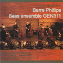 【中古】CD Barre Phillips / Bass Ensemble GEN311 Live At Space Who TRV011 Travessia ...