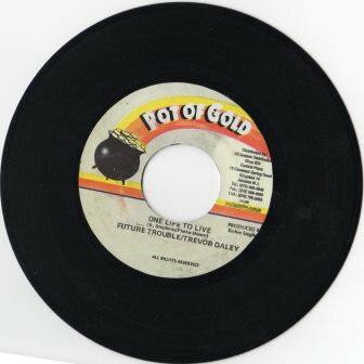 【中古】ジャマイカ7” Future Troubles / Trevor Daile One Life To Live NONE Pot Of Gold /00080 【中古】ジャマイカ7” Future Troubles / Trevor Daile One Life To Live NONE Pot Of Gold /00080
