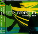 【中古】CD Deep Forest III Noonday Sun ESCA6939PROMO Epic プロモ /00110