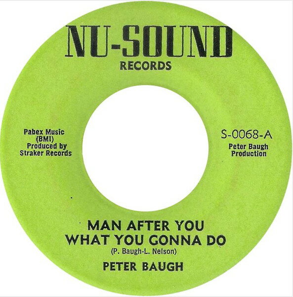 ・アーティスト Peter Baugh ・タイトル Man After You What You Gonna Do ・レーベル・型番 Nu-Sound Records S0068 ・フォーマット 7インチレコード ・コンディション(盤) 非...