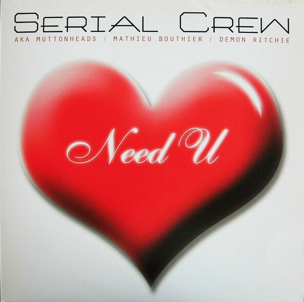 仏12” Serial Crew aka Muttonheads / Need U SER049 Serial Records /00250