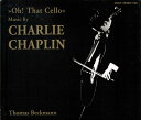 【中古】2CD Thomas Beckmann, Charlie Chapl Oh! That Cello - Music By Charlie Chaplin COCY7539293 Jaro /00220