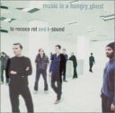 【中古】CD トゥ・ロココ・ロット&I.サウンド ミュージック・イズ・ア・ハングリー・ゴースト PCD24059 Labels /00110