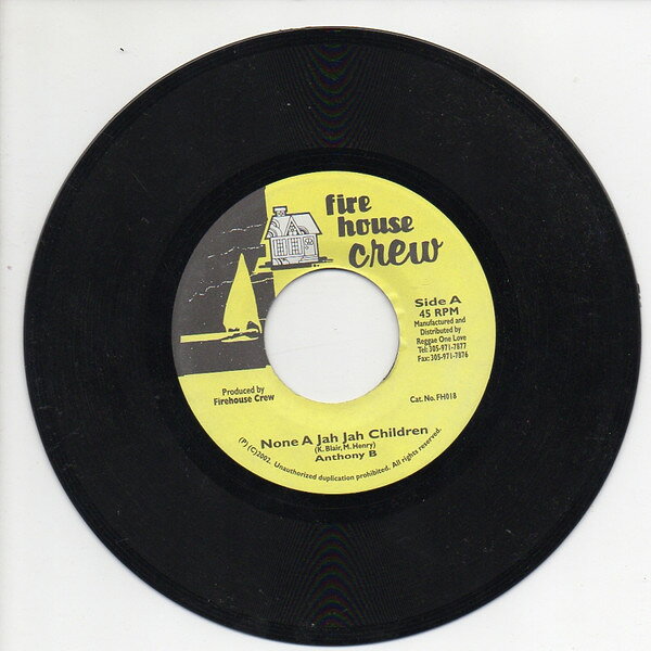 7” Anthony B / Prosperity Man None A Jah Jah Children / Hold Up Yuh Hand Dem FH018 Firehouse Crew /00080