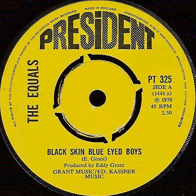7” Equals Black Skin Blue Eyed Boys PT325 President Records /00080