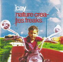 【中古】英CD Cay Nature Creates Freaks 3984277462 EastWest /00110