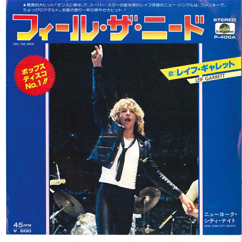7” Leif Garrett Feel The Need / New York City Nights P400A SCOTTI BROTHERS /00080