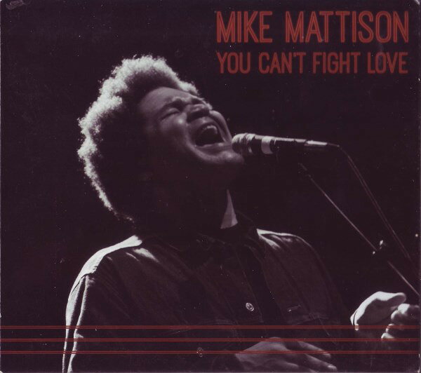 CD Mike Mattison You Cant Fight Love LDCD1042 Landslide Records /00110