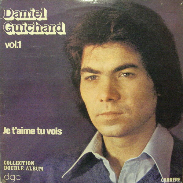 【中古】仏2LP Daniel Guichard Vol.1 / Je Taime Tu Vois 67373 Carrere /00660