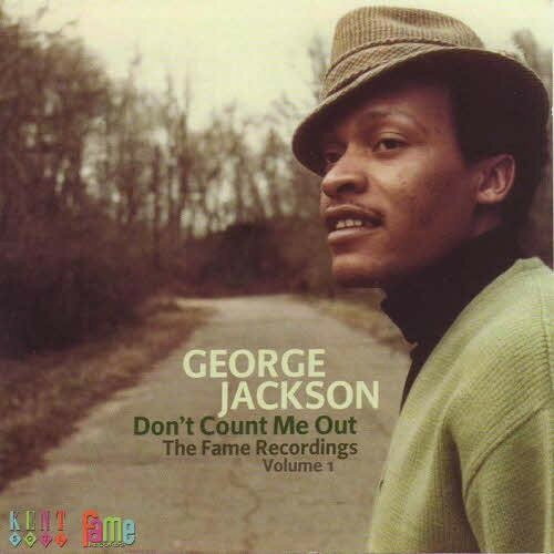 CD George Jackson Dont Count Me Out - The Fame Recordings Volume 1 CDKEND363 KENT /00100
