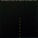 【中古】輸入CD Magnetic Fields The Charm Of The Highway Strip MRG055 Merge Records /00...