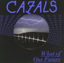 【中古】CD Cazals What Of Our Future TR...(2)