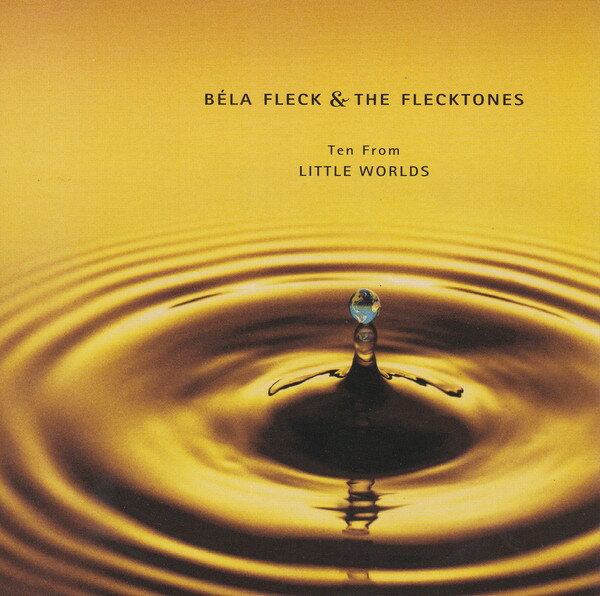 šCD B?la Fleck & The Flecktones Ten From Little Worlds CK90539 Columbia /00110