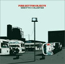 【中古】CD プッシュ・ボタン・オブジェクツ ゲットー・ブラスター PCD23384 P-Vine Records /00110