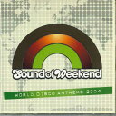 【中古】CD Various Sound Of Weekend -world Discoanthems 2004 AVCD17465 AVEX /00110
