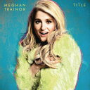 【中古】米CD Meghan Trainor TITLE 88875016882 Epic /00110