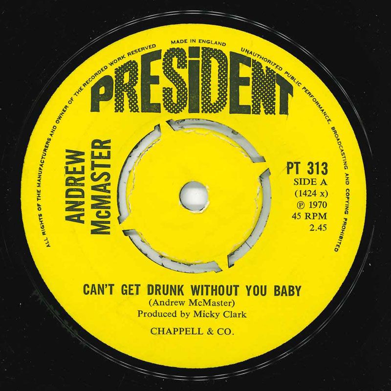 【中古】7” Andy McMaster Cant Get Drunk Without You Baby PT313 President UK Vinyl