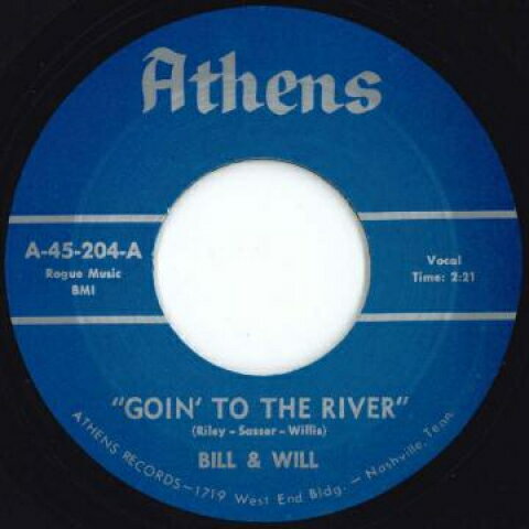 【新品】英7” Bill &amp; Will Goin To The River / Let Me Tell You Baby 45204 Athens UK /00048