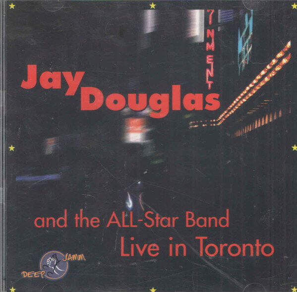 CD Jay Douglas &amp; The All Live In Toronto NONE Deep Jam Music /00110