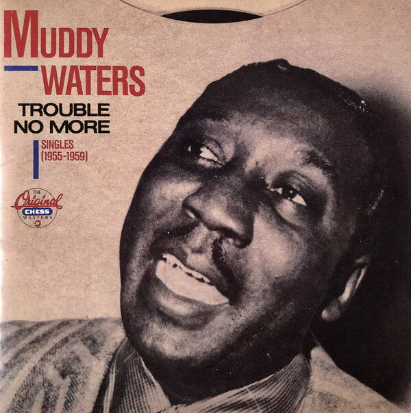 【中古】米CD Muddy Waters Trouble No More (Singles 1955-1959) CHD9291 Chess, MCA Records /00110