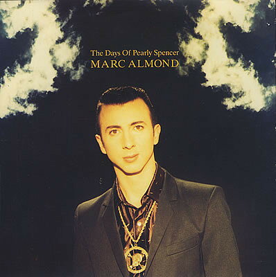7” Marc Almond The Days Of Pearly Spencer YZ638 WEA, Some Bizzare /00080
