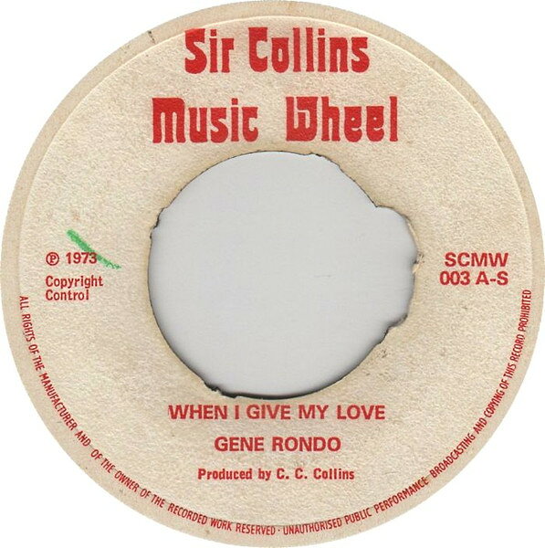 7” Gene Rondo When I Give My Love / Overcome SCMW003 Sir Collins Music Wh /00080