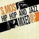 【中古】仏CD S. Mos S.MOS: Hip Hop and Jazz Mixed Up (12 inch Analog) M4260 Musicast ...