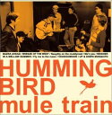 【中古】CD mule train Humming bird PCD3974 P-Vine Records /00110