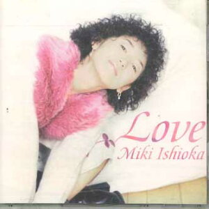 【中古】CD 石岡美紀 Love CCR971219 CCR /00110