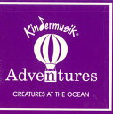 【中古】米CD Kindermusik Adventures Creatures At The Ocean NONE KINDERMUSIK /00110